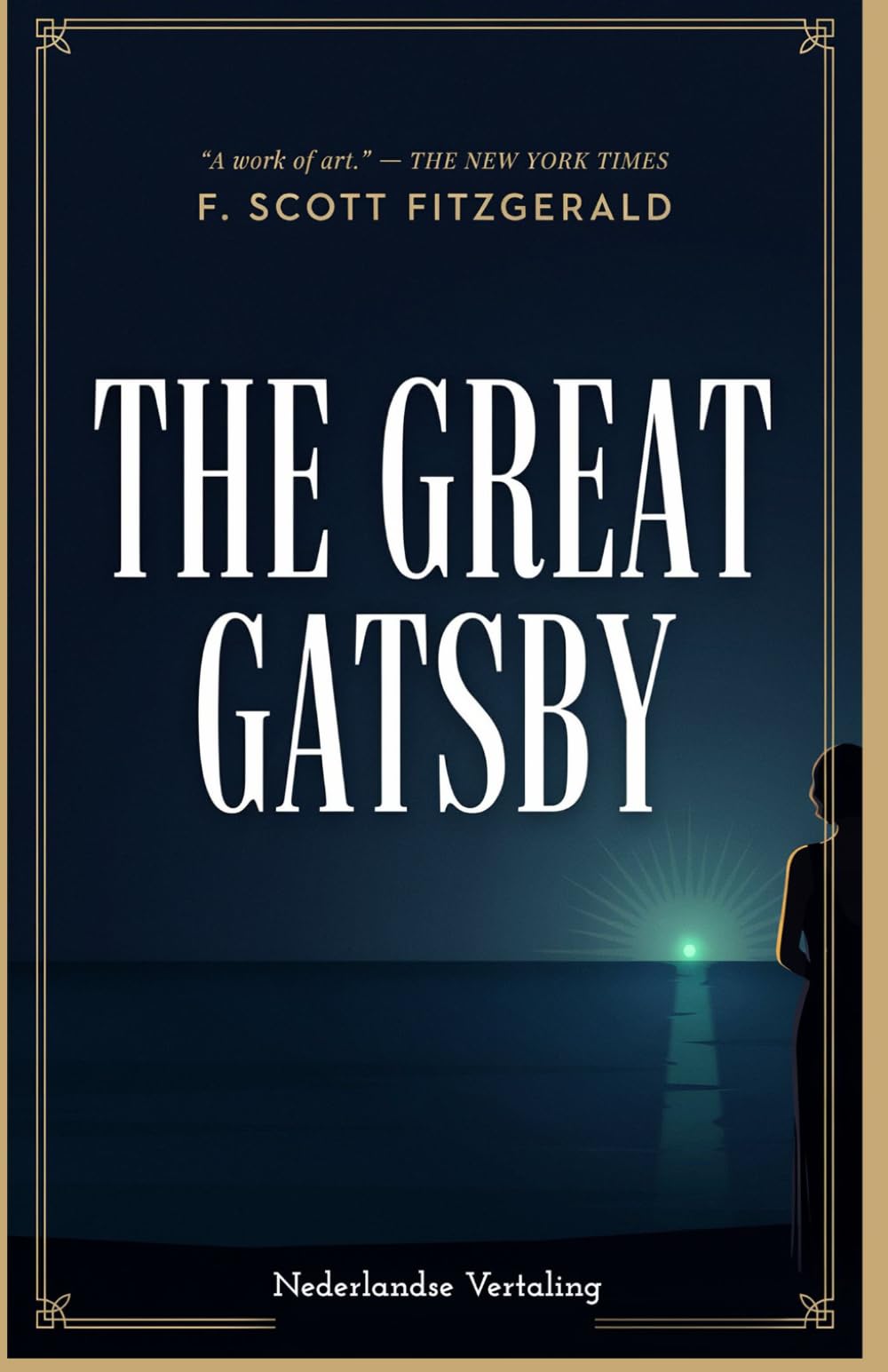 The Great Gatsby - Nederlandse Vertaling: De Grote Gatsby - De Orginele Klassieker in het Nederlands