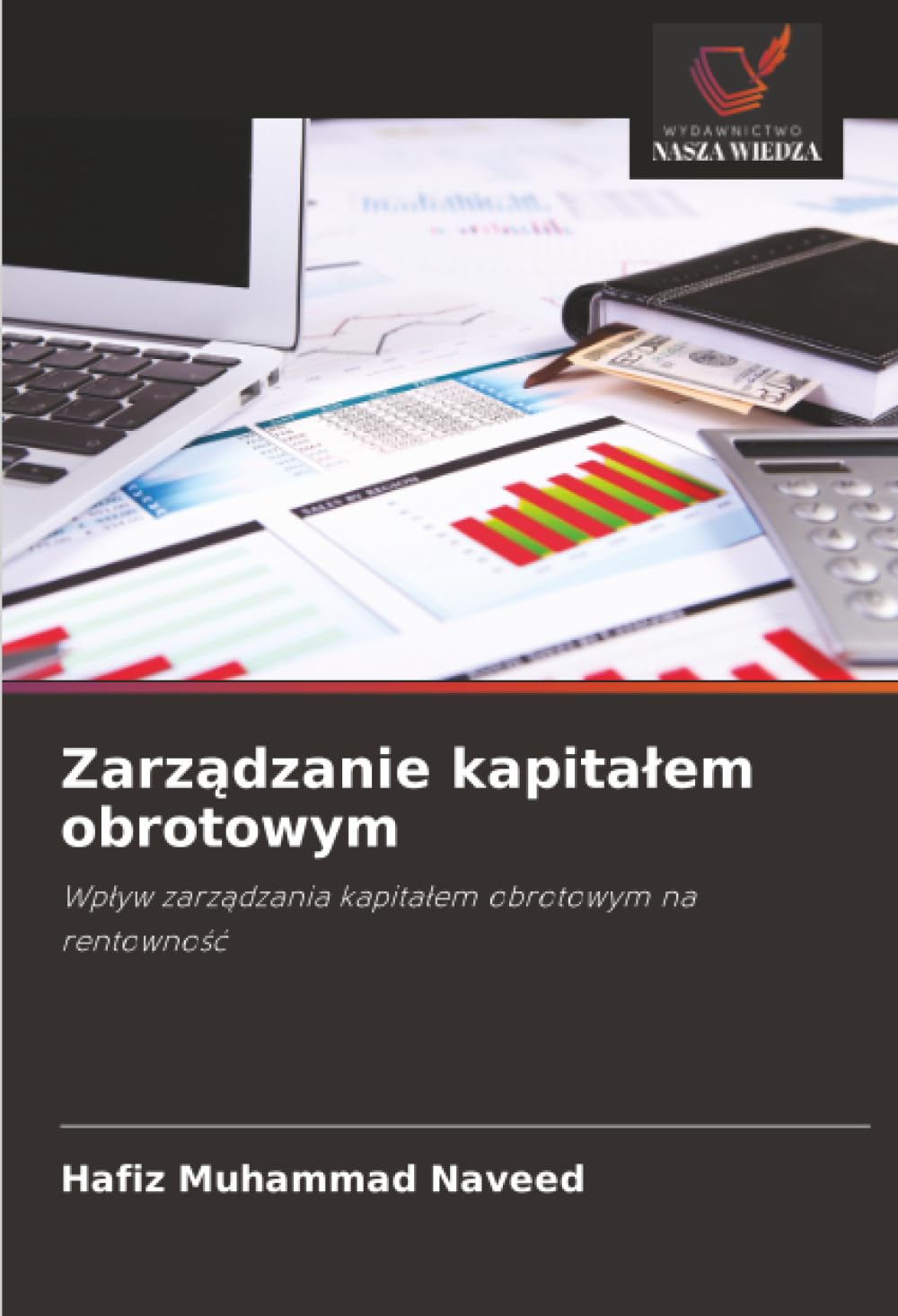 Zarządzanie kapitałem obrotowym: Wpływ zarządzania kapitałem obrotowym na rentowność: Wp¿yw zarz¿dzania kapita¿em obrotowym na rentowno¿¿
