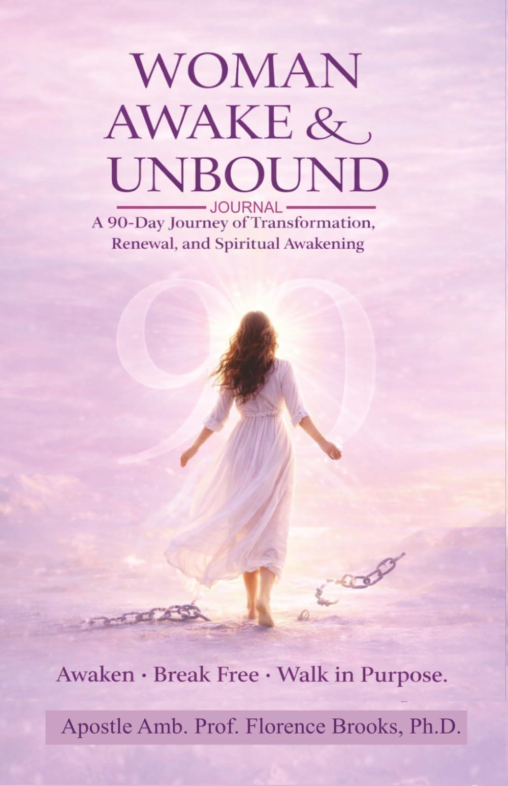 Woman Awake & Unbound: A 90 Day Journey of Transformation, Renewal, and Spiritual Awakening