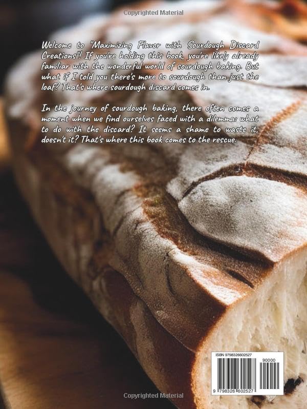 Sourdough Discard Recipes Cookbook Premium Version : Maximizing Flavor with Sourdough Discard Creations image 3