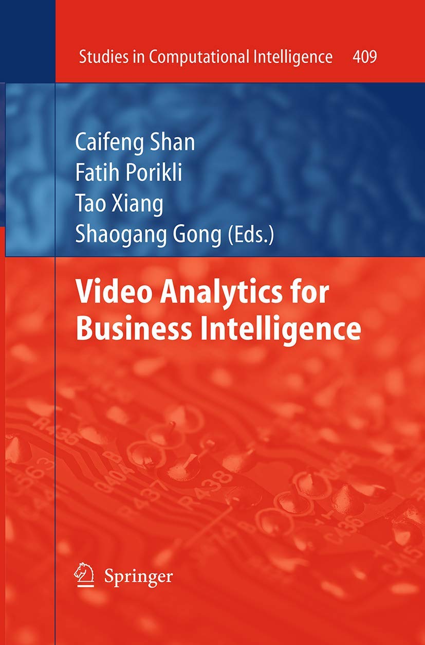 Video Analytics for Business Intelligence (Studies in Computational Intelligence, Band 409)