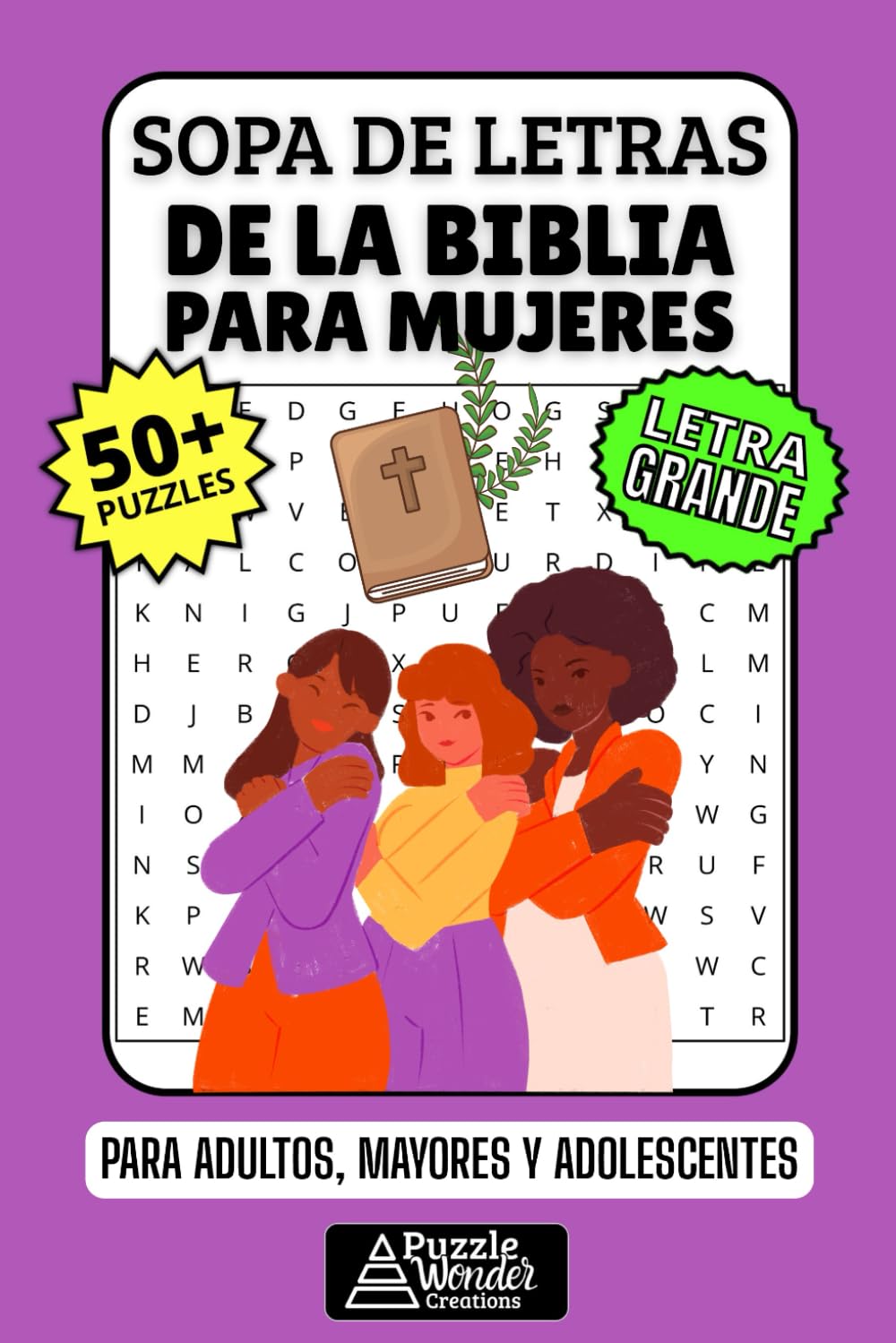 Sopa de Letras de la Biblia para Mujeres: 50+ Puzzles en Español, Busca Palabras con Letra Grande sobre Fe y Mujeres de la Biblia, Pasatiempo Relajante para Adultos, Mayores y Adolescentes