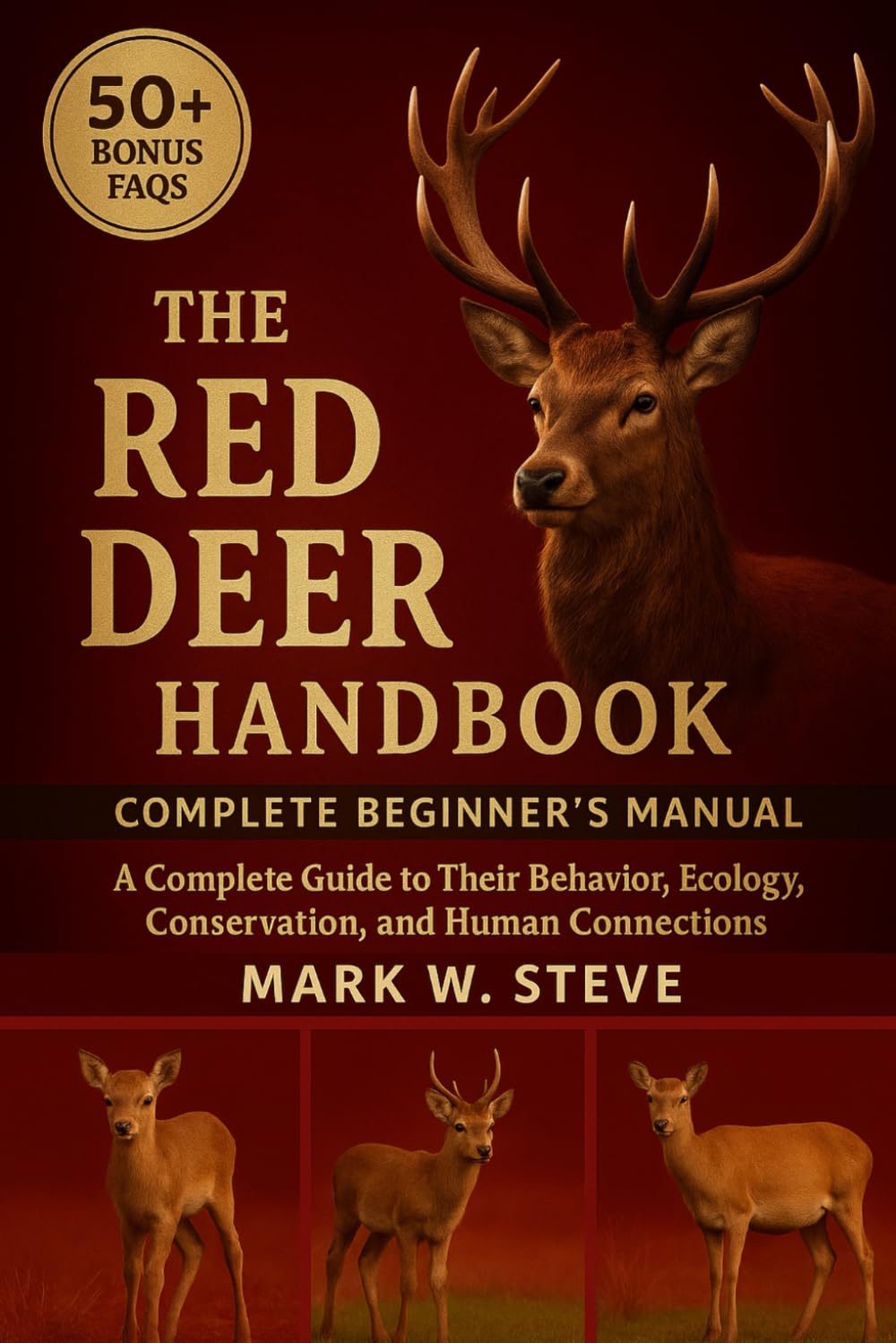 THE RED DEER HANDBOOK: A Complete Guide to Their Behavior, Ecology, Conservation, and Human Connections