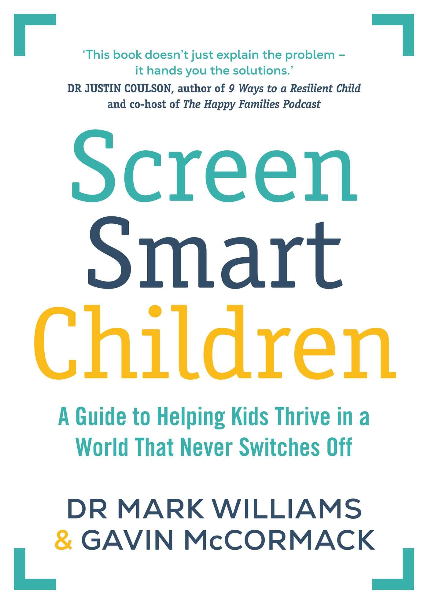 Screen Smart Children by Mark A Williams, Gavin McCormack - 9781761639715