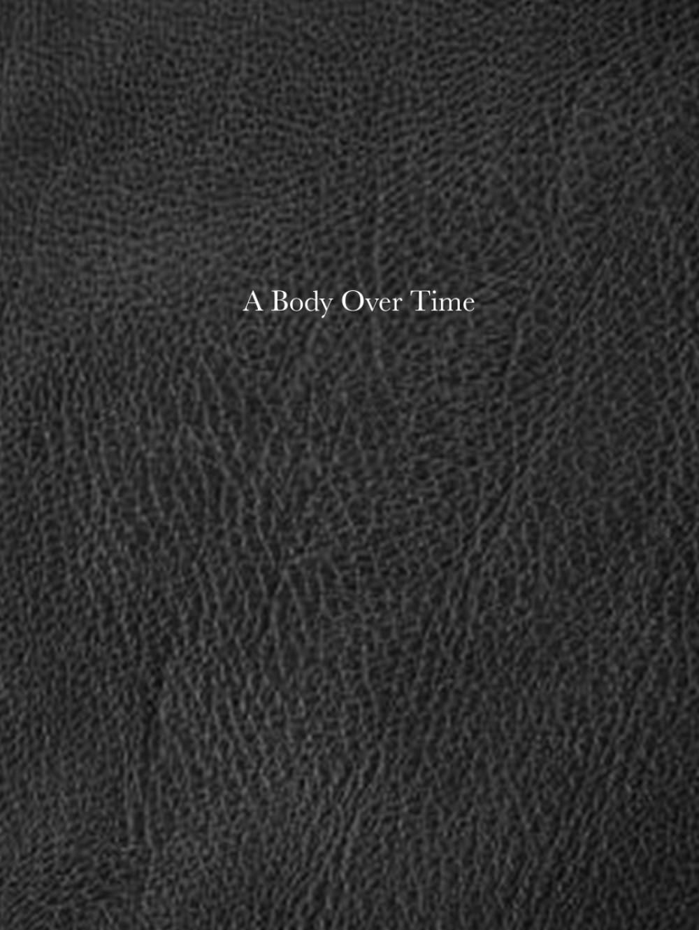 A Body Over Time beau livre photo de table pour collectionneurs