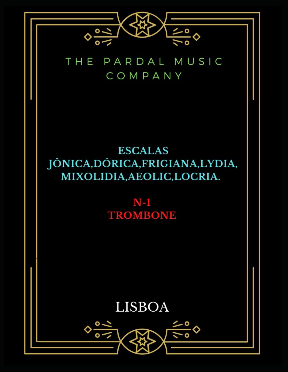 ESCALAS JÔNICA DÓRICA FRIGIANA LYDIA MIXOLIDIA AEOLIC LOCRIA N-1TROMBONE: LISBOA (Portuguese Edition)