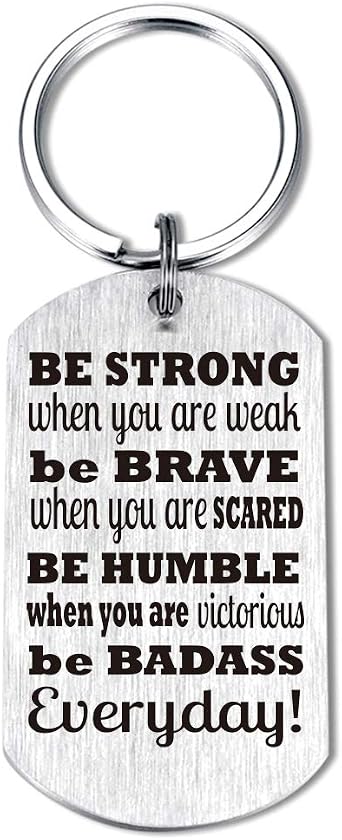 TANGWISH Inspirational Keychain Be Strong/Brave/Humble/Badass When You are Weak Awesome Gifts for Family Friends Son