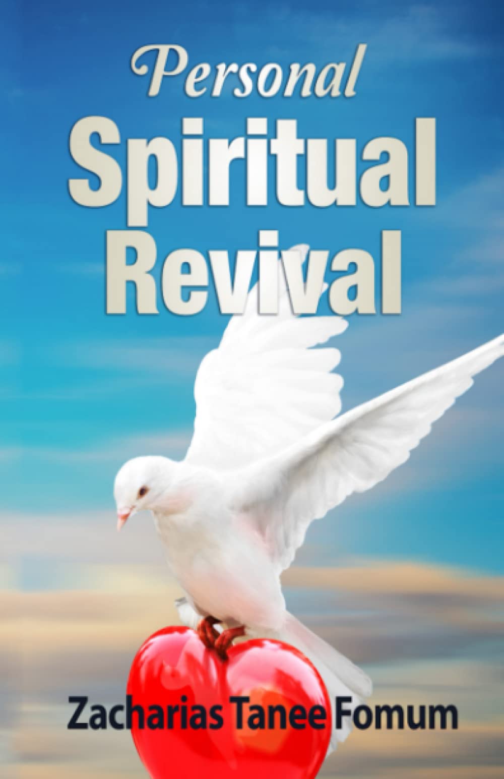 Personal Spiritual Revival (Practical Helps For The Overcomers)
