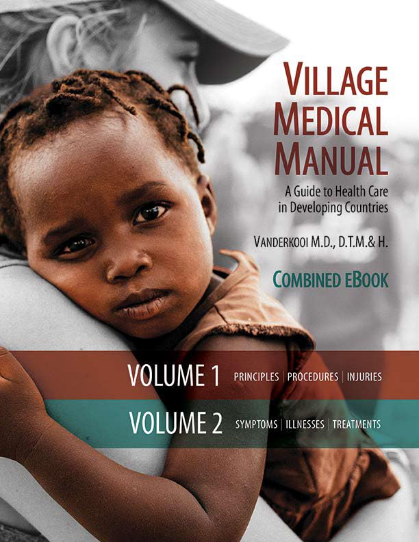 Village Medical Manual (7th Edition, Updated): A Guide to Health Care in Developing Countries (Combined Volumes 1 and 2)      Kindle Edition