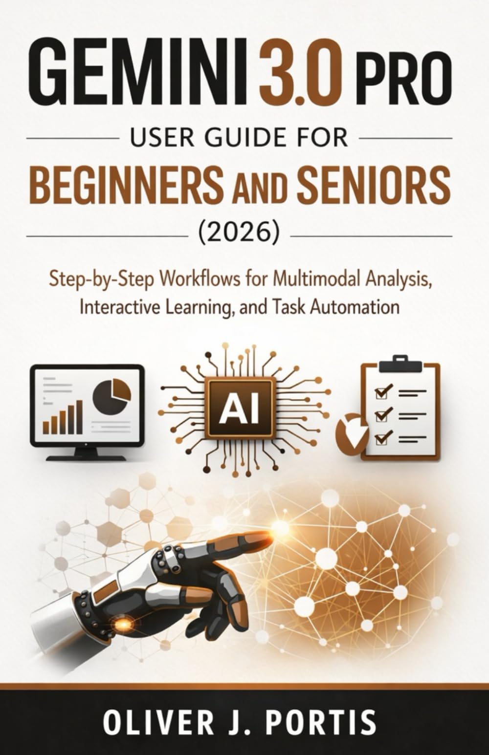 Gemini 3.0 Pro User Guide for Beginners and Seniors (2026): Step-by-Step Workflows for Multimodal Analysis, Interactive Learning, and Task Automation