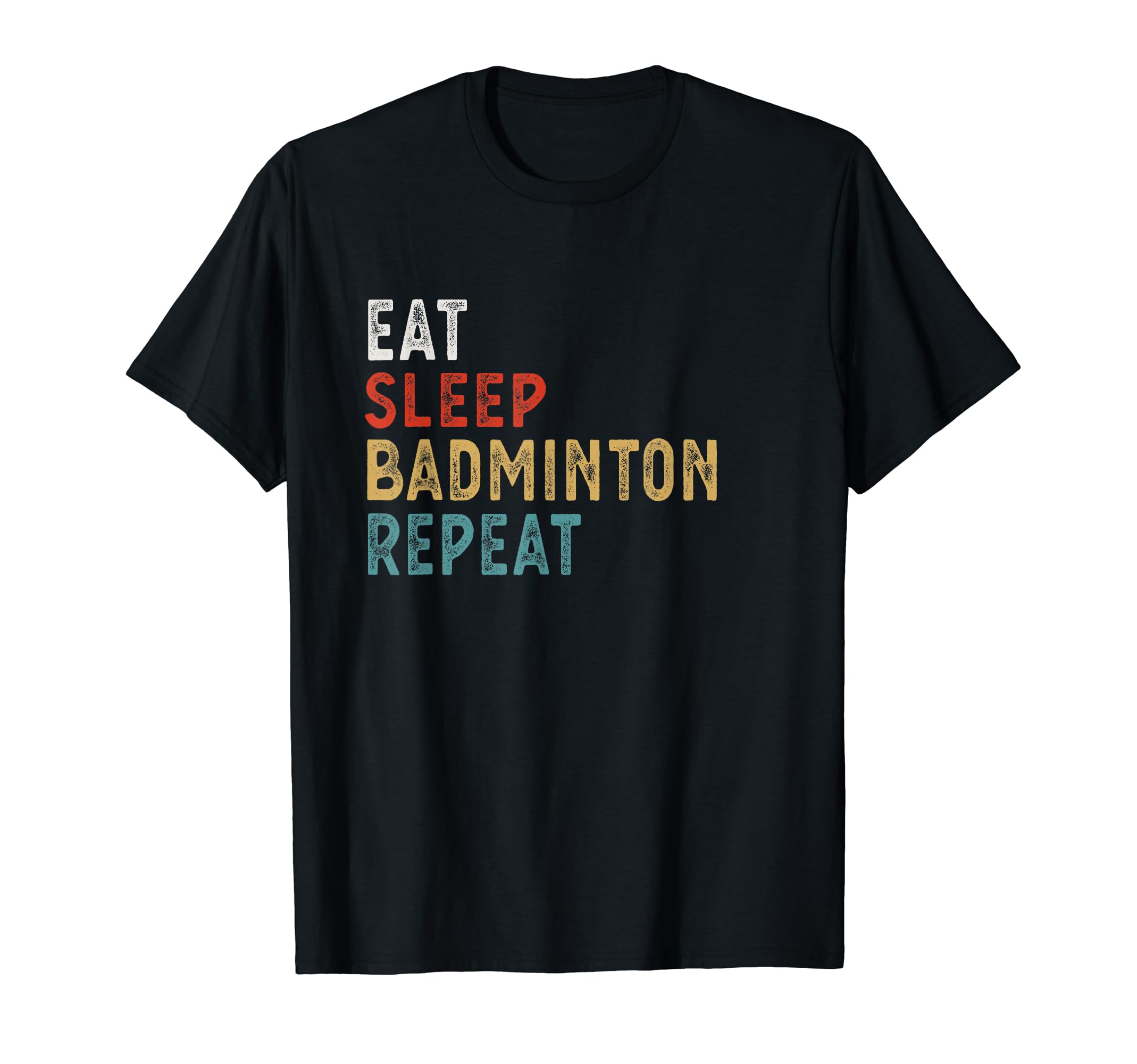 Eat Sleep Badminton Repeat Funny Badminton Player Gift Idea T-Shirt