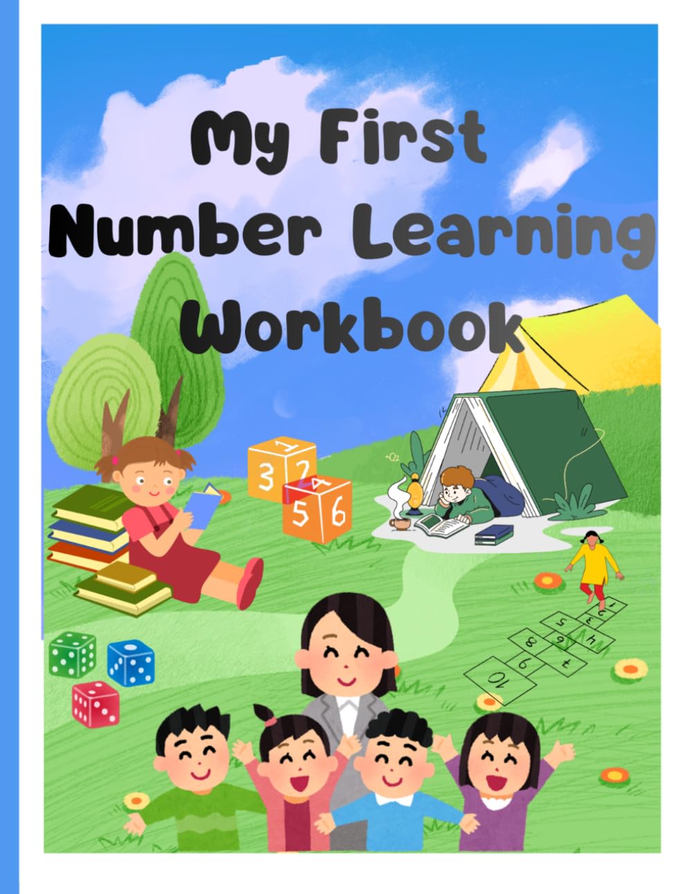 My First Number Learning Workbook: Number Tracing, Number Coloring, Counting Activities, Missing Numbers, Before & After Numbers, and Number Recognition Practice for Kids Ages 3–6
