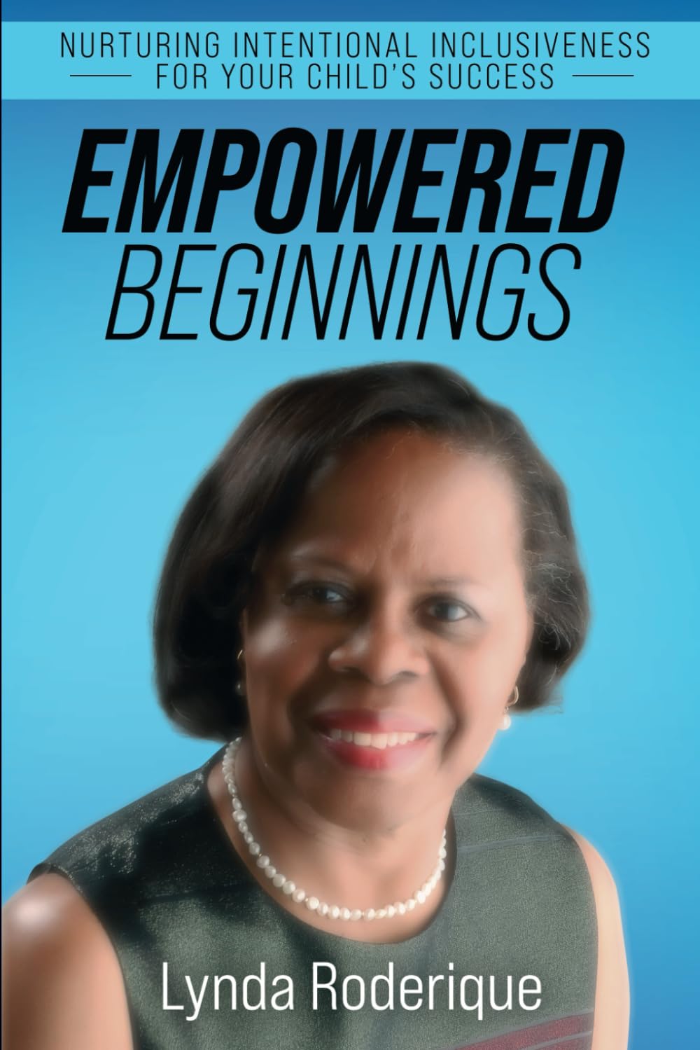 Empowered Beginnings: Nurturing intentional inclusiveness for your child’s success