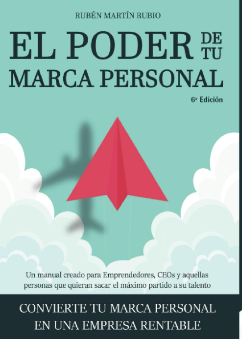 El poder de tu marca personal: Convierte tu marca personal en una empresa rentable