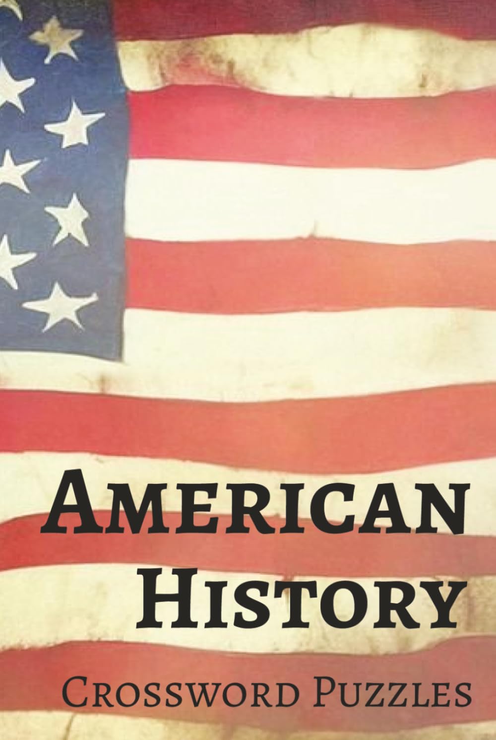 American History Crossword Puzzle: Crosswords with Easy to Read Print about American History, Congress, Presidents, and More | 6x9 inches, 110 pages | ... Holidays, Leisure, and U.S. History Buffs