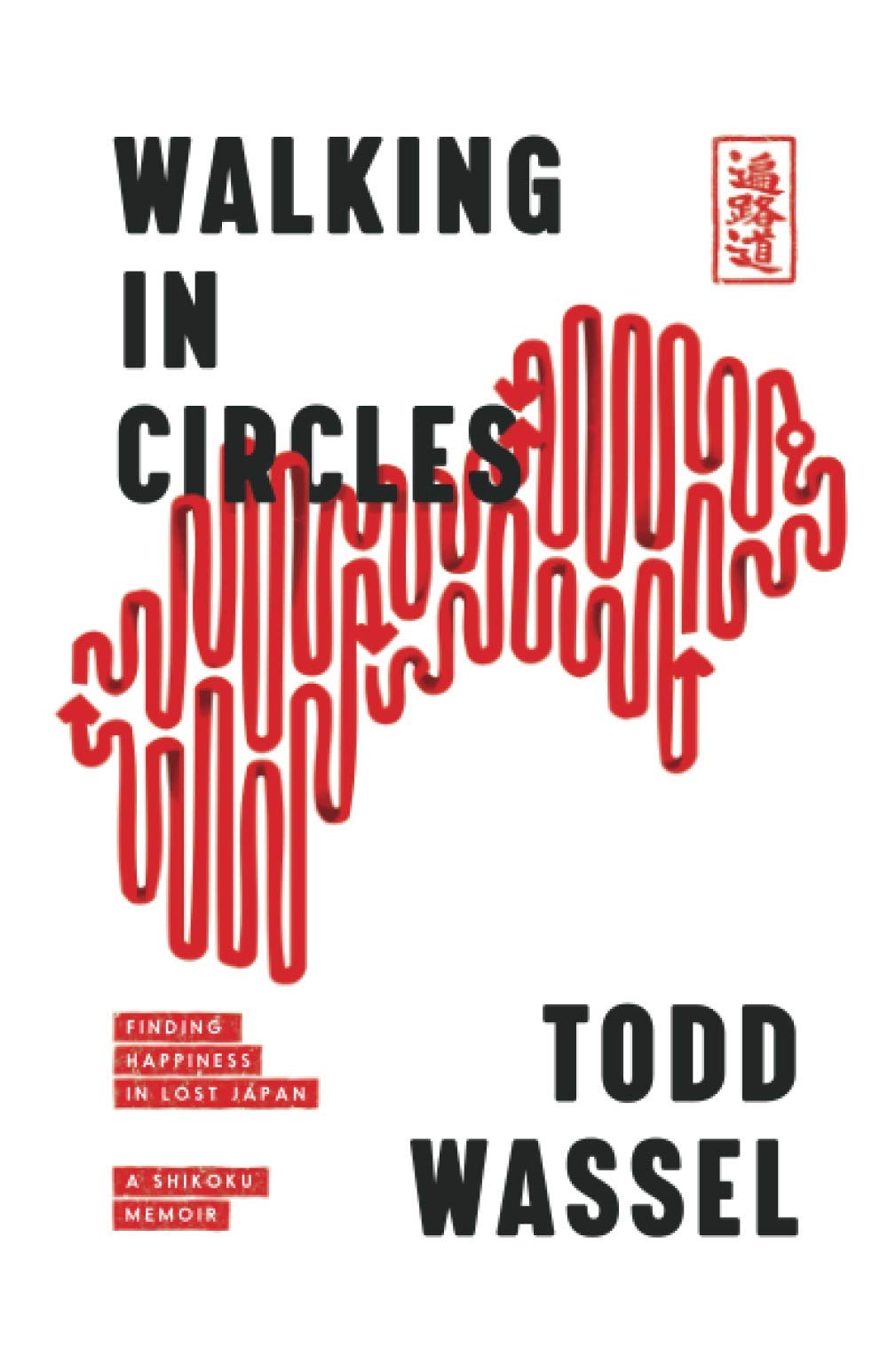 Walking in Circles: Finding Happiness in Lost Japan (Round Earth)