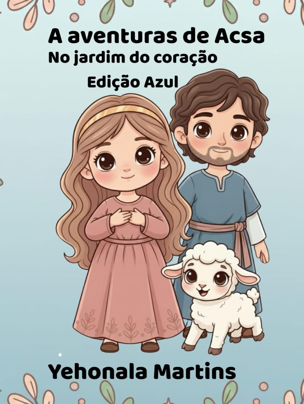 As aventuras de Acsa: No jardim do coração Ediçaõ Azul