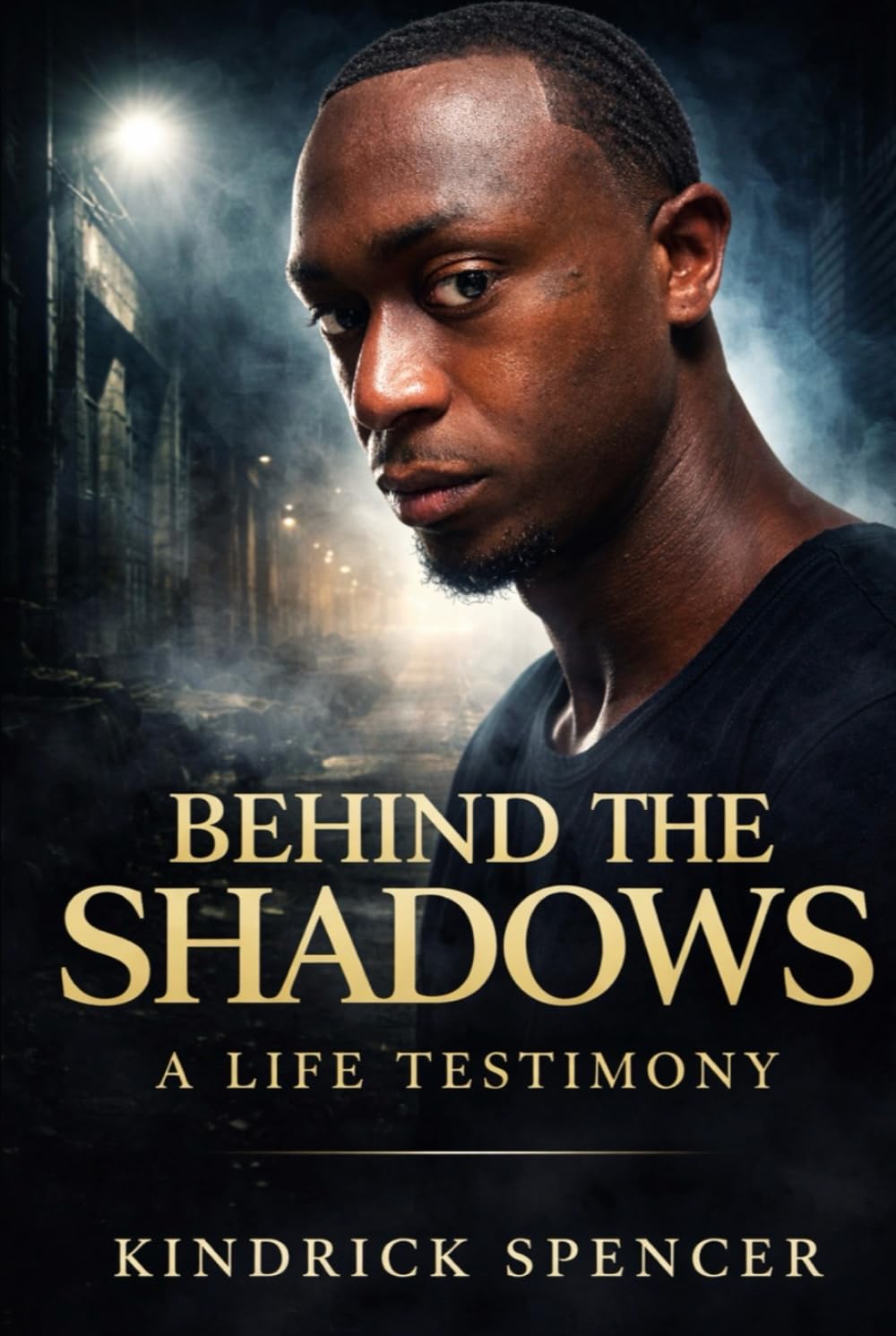 BEHIND THE SHADOWS: A LIFE TESTIMONY