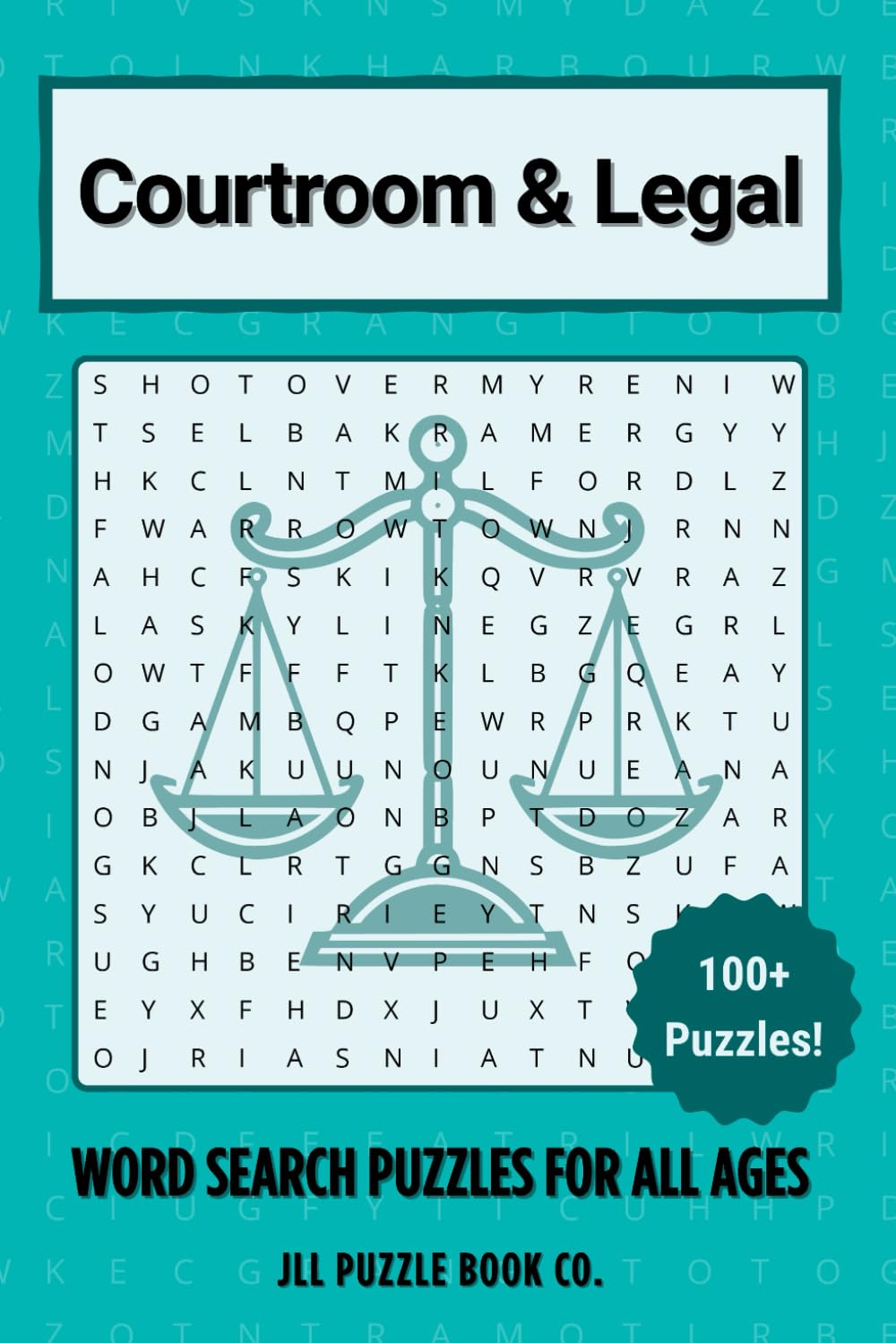 Courtroom & Legal Word Search Puzzle Book: Over 100 Engaging Word Search Puzzles Featuring Legal Terms, Famous Trials, and the World of Law (Crime Word Search Puzzle Books)