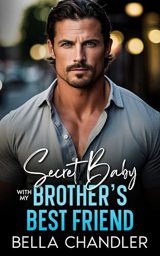 Secret Baby With My Brother's Best Friend: An Enemies to Lovers Fake Dating Sports Romance (Hall Of Fame Forbidden Lovers)