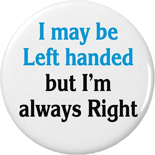 I May Be zurdos pero I 'm Always Right Imán, 2.25", Blanco