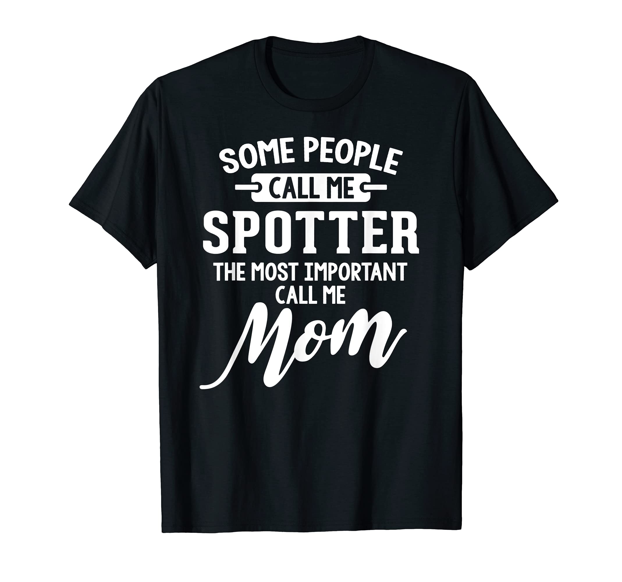 Mothers Day Design for a Spotter Mom T-Shirt, Black