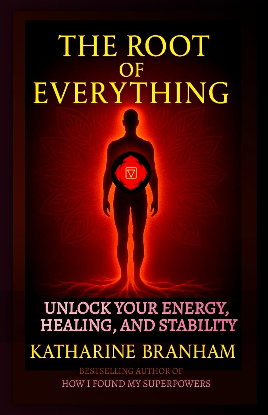 THE ROOT OF EVERYTHING: UNLOCK YOUR ENERGY, HEALING AND STABILITY