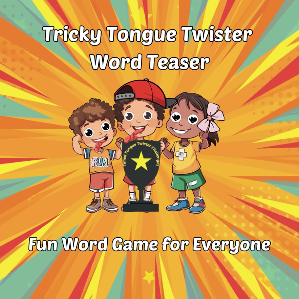 Tricky Tongue Twister Word Teaser: Fun Word Game for Everyone (The Tongue Twister)