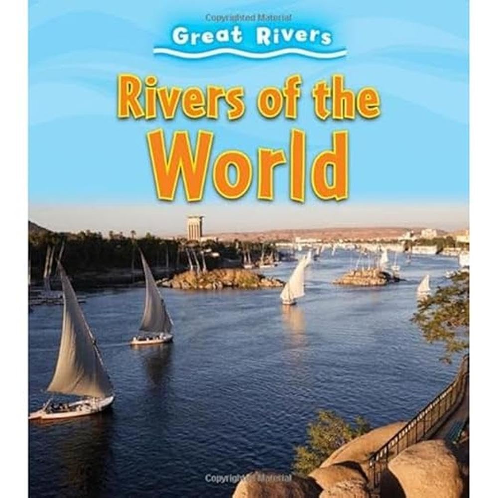 Exploring Great Rivers: Rivers of the World