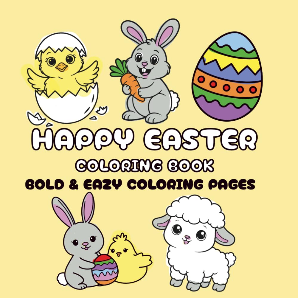 Happy Easter Coloring Book: Bold and Easy Designs for Adults, Teens, and Kids. Simple, Cute Easter and Spring Illustrations: Cute Easter coloring book with very simple designs for maximum relaxation.