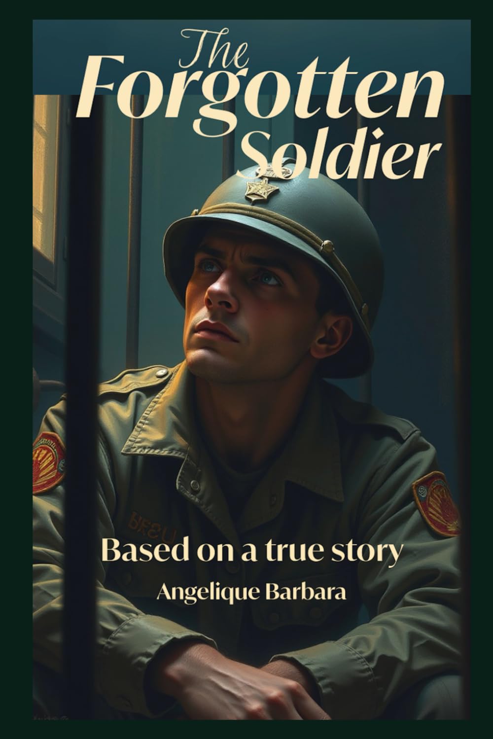 The Forgotten Soldier: Based on the true story of Private Curtis Dagley