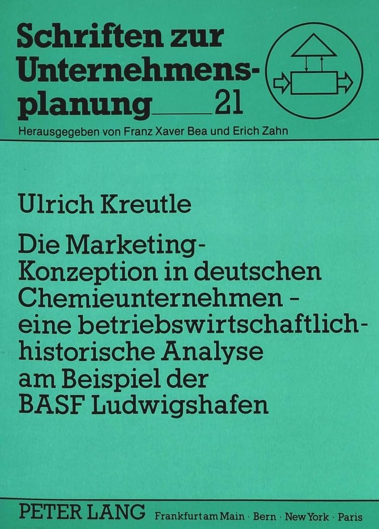 Die Marketing-Konzeption in Deutschen Chemieunternehmen - Eine Betriebswirtschaftlich-Historische Analyse Am Beispiel Der Basf Ludwigshafen: 21