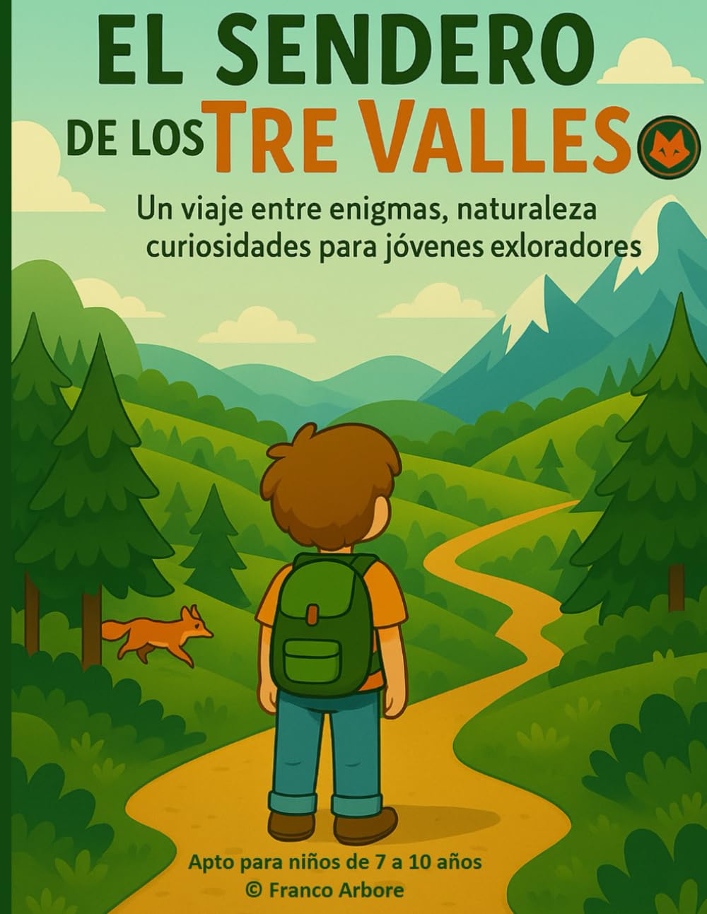 El Sendero de los Tre Valles: Un libro para leer, explorar y vivir