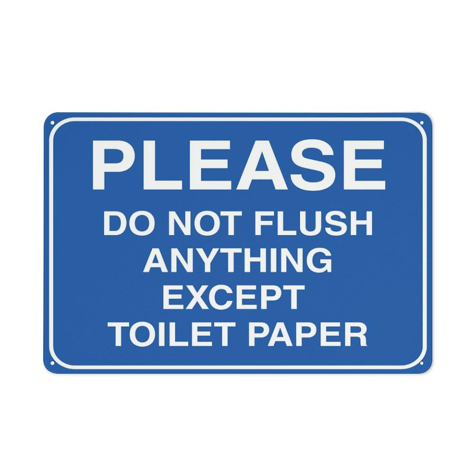 Please Do Not Flush Anything Except Toilet Paper Sign For House Door Office Business Yard,Metal Aluminum Rust Free Sign - 12" X 8", Pre-Drilled Holes, Weather Resistant