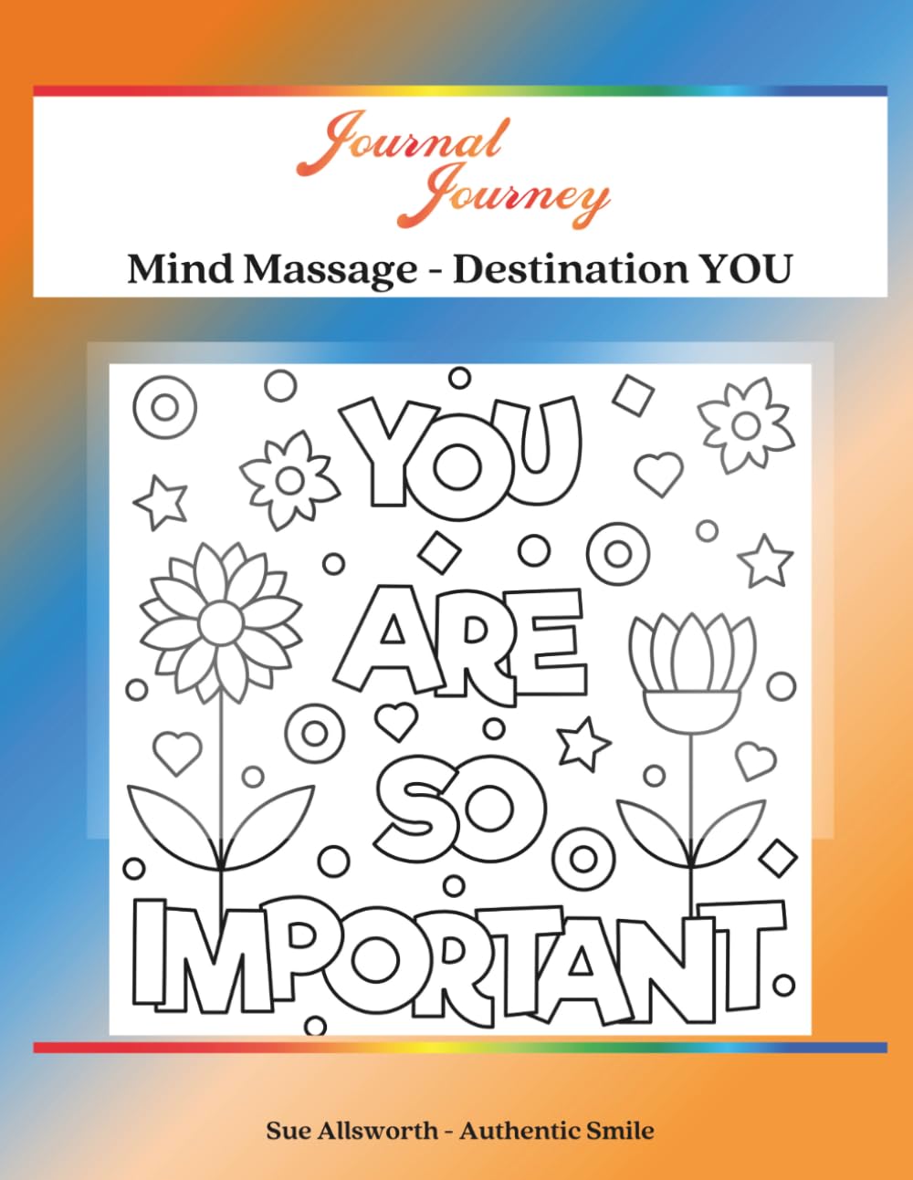 Journal Journey Mind Massage - Colouring Workbook: An Affirmation Colouring Workbook for Self-Care