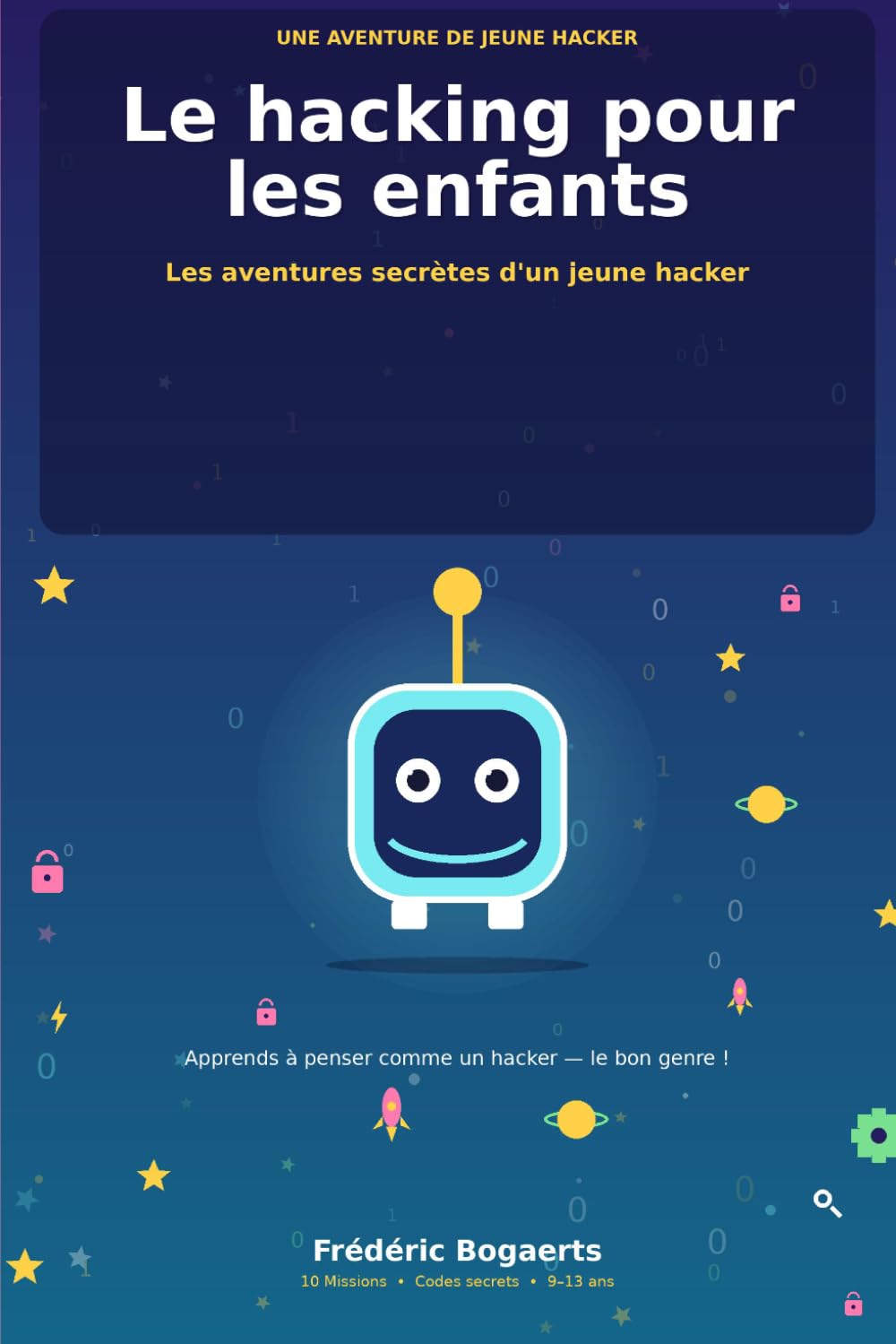 Le hacking pour les enfants : Les aventures secrètes d'un jeune hacker (H4ck!ng - The Blue Books)