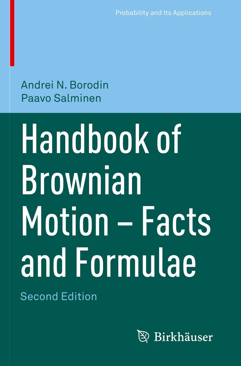 Handbook of Brownian Motion - Facts and Formulae (Probability and Its Applications (duplicate))