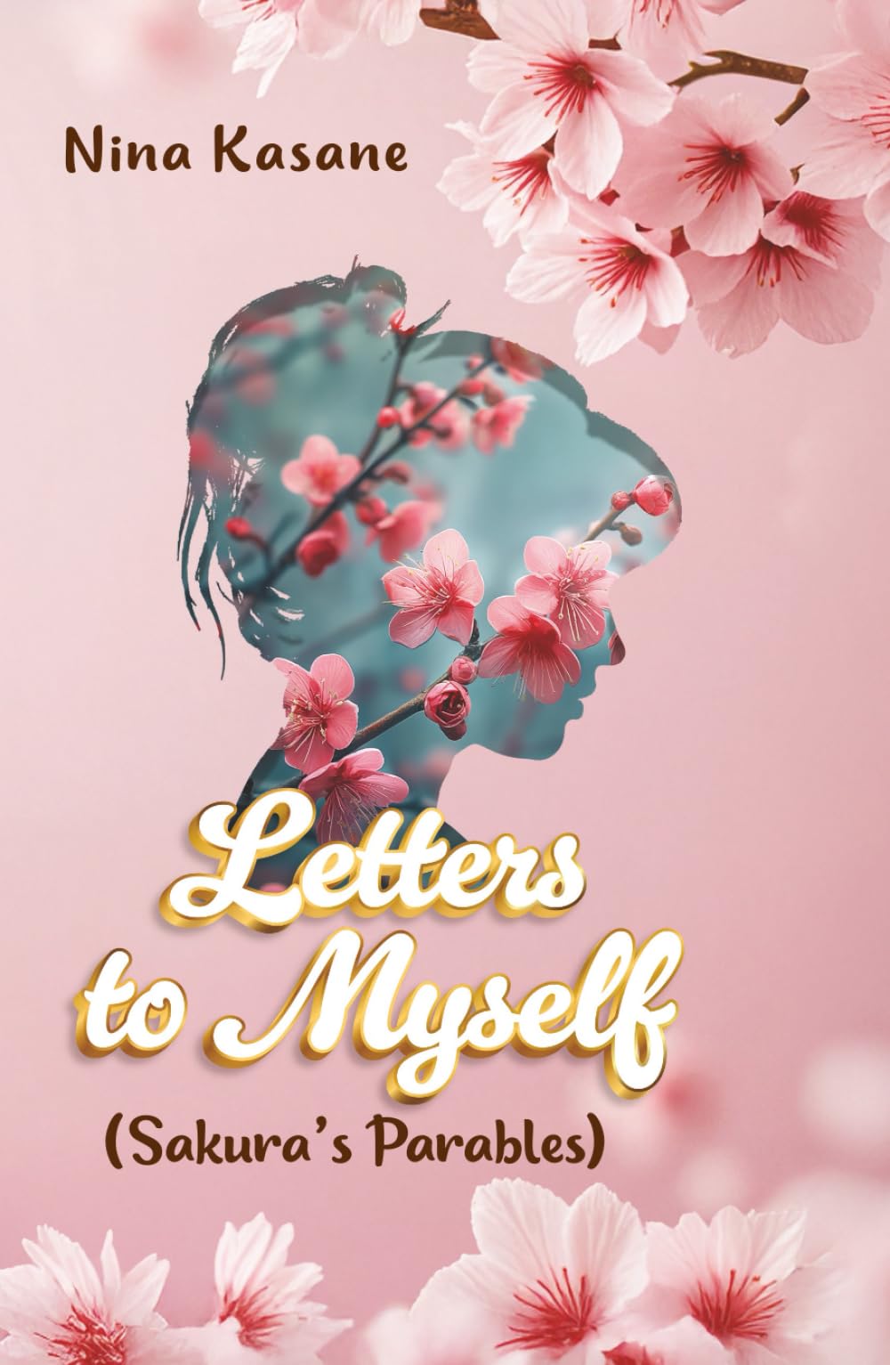 Letters to Myself (Sakura's Parables): English Language Edition