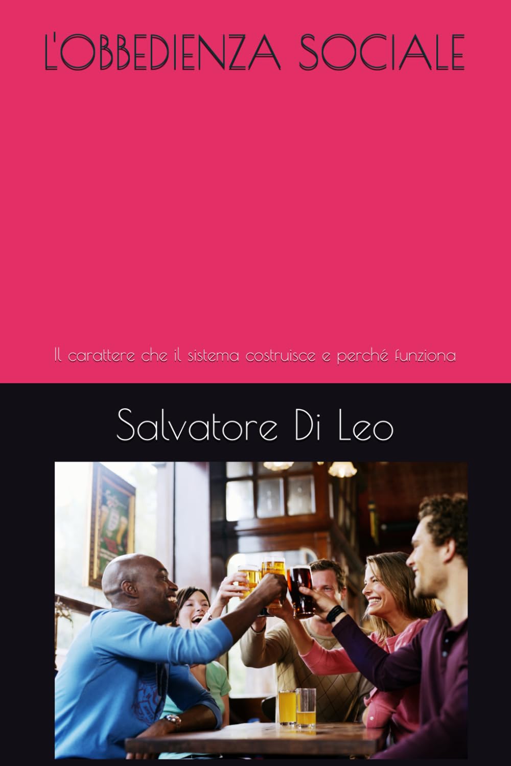 L'OBBEDIENZA SOCIALE: Il carattere che il sistema costruisce e perché funziona