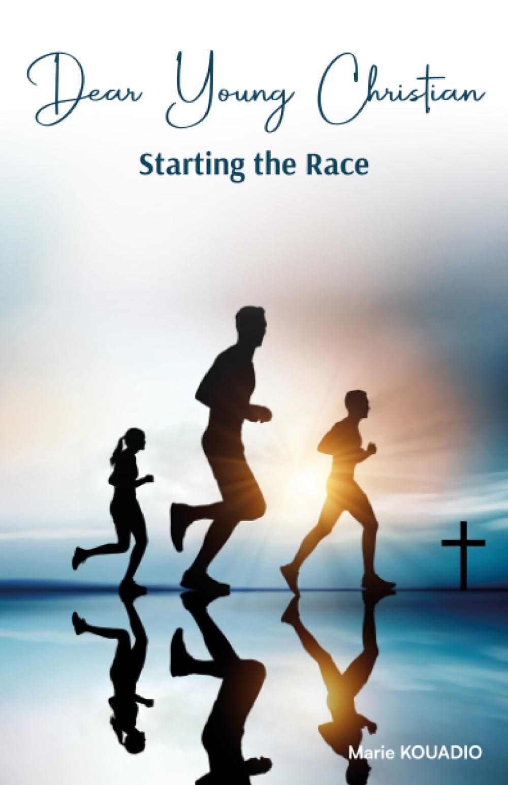 Dear Young Christian: A letter to a new believer starting their race of faith with Jesus Christ