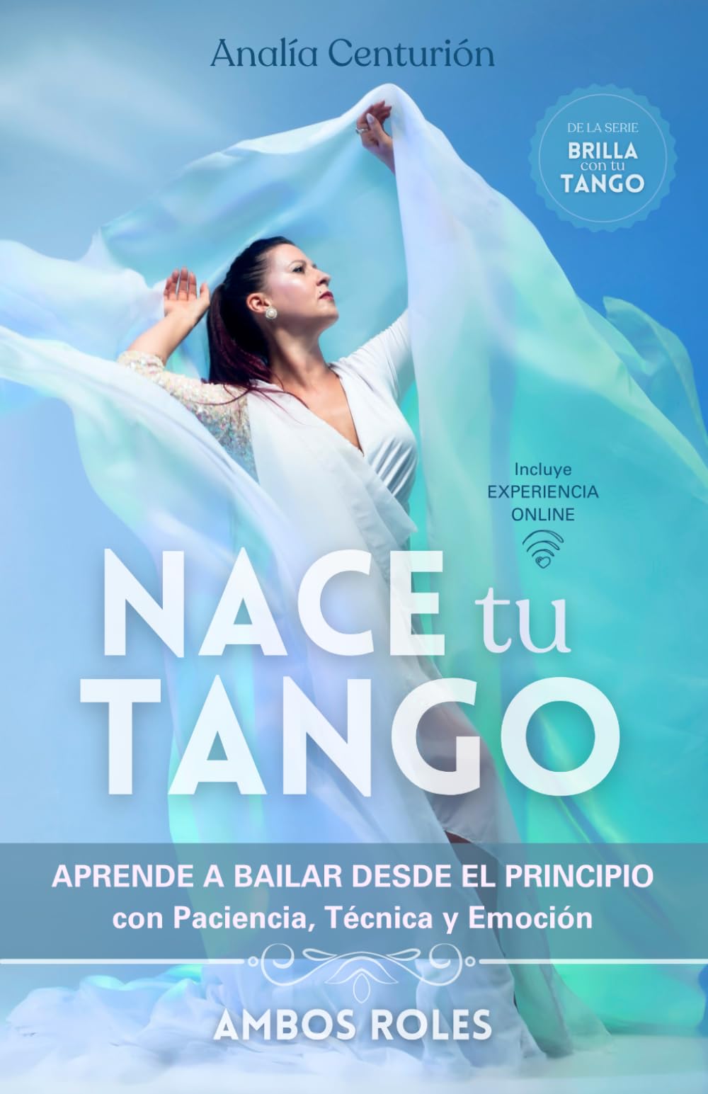 Nace tu Tango: Aprende a bailar desde el principio con Paciencia, Técnica y Emoción
