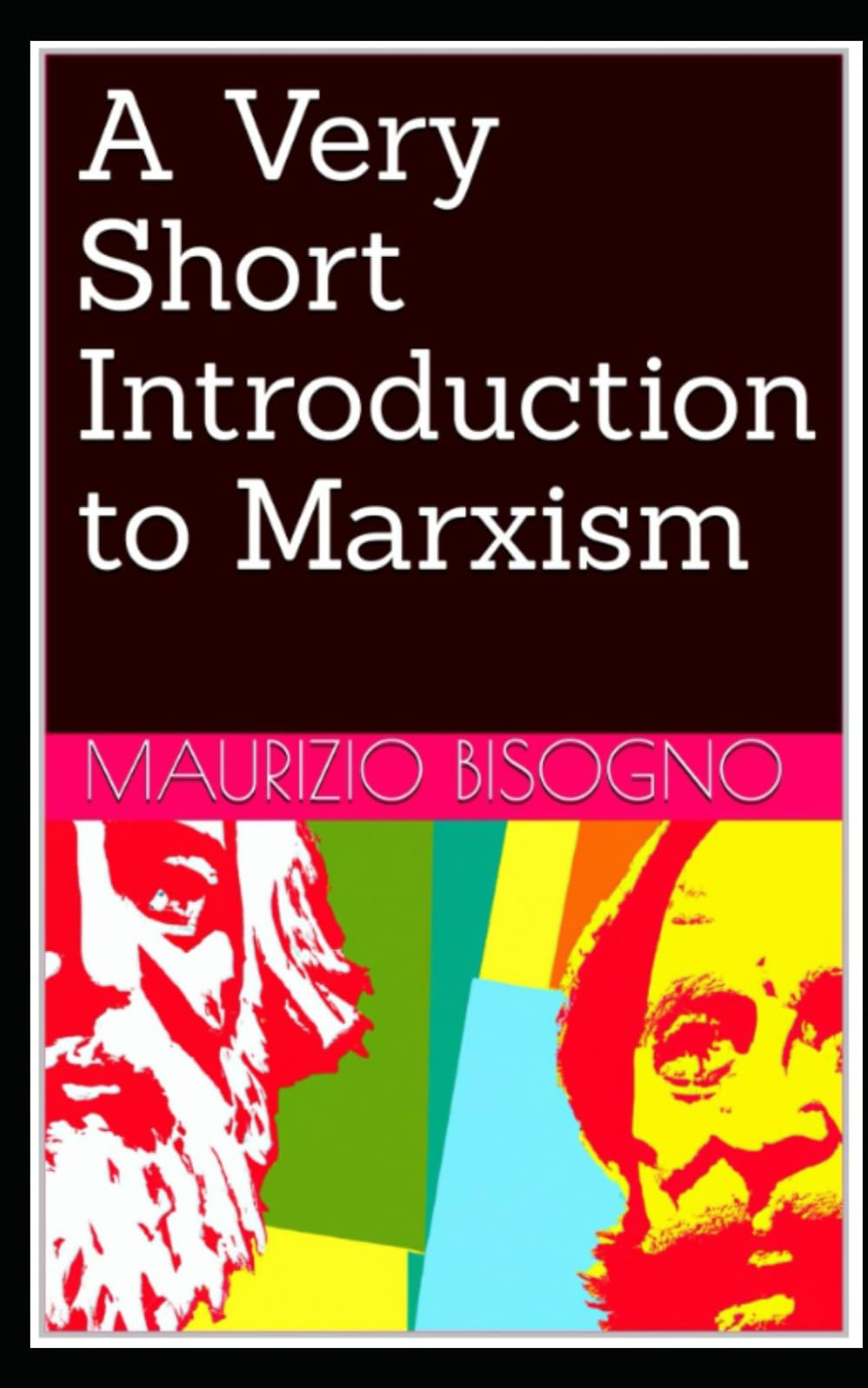 A Very Short Introduction to Marxism (1): New Edition (Exploring Marxism)
