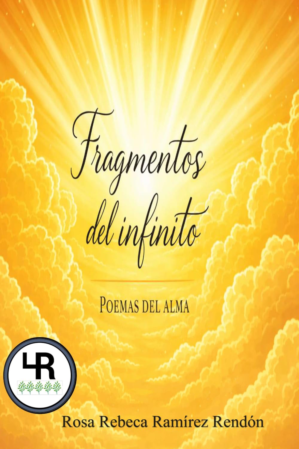 FRAGMENTOS DEL INFINITO: POEMAS DEL ALMA