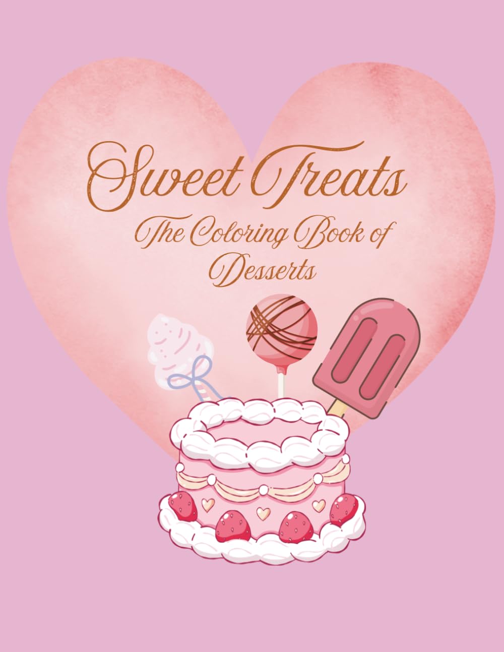 Sweet Treats: The Coloring Book of Desserts