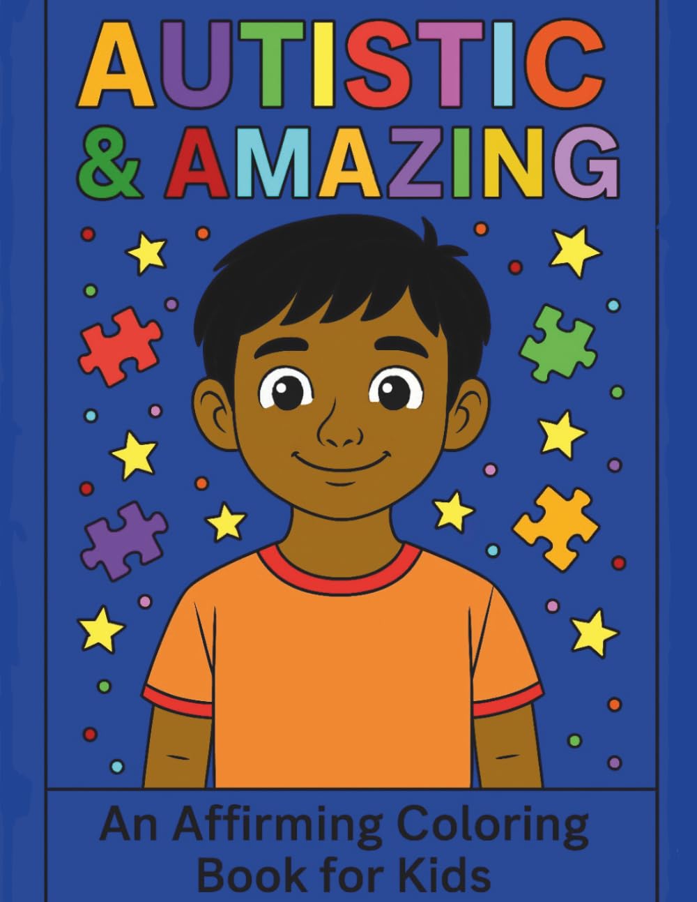 Autistic & Amazing: An Affirming Coloring Book for Kids