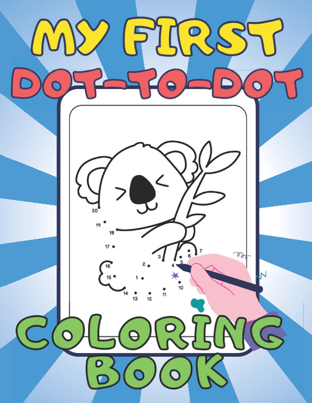 My First Dot to Dot Book: Connect the Dots for Kids Ages 3-5
