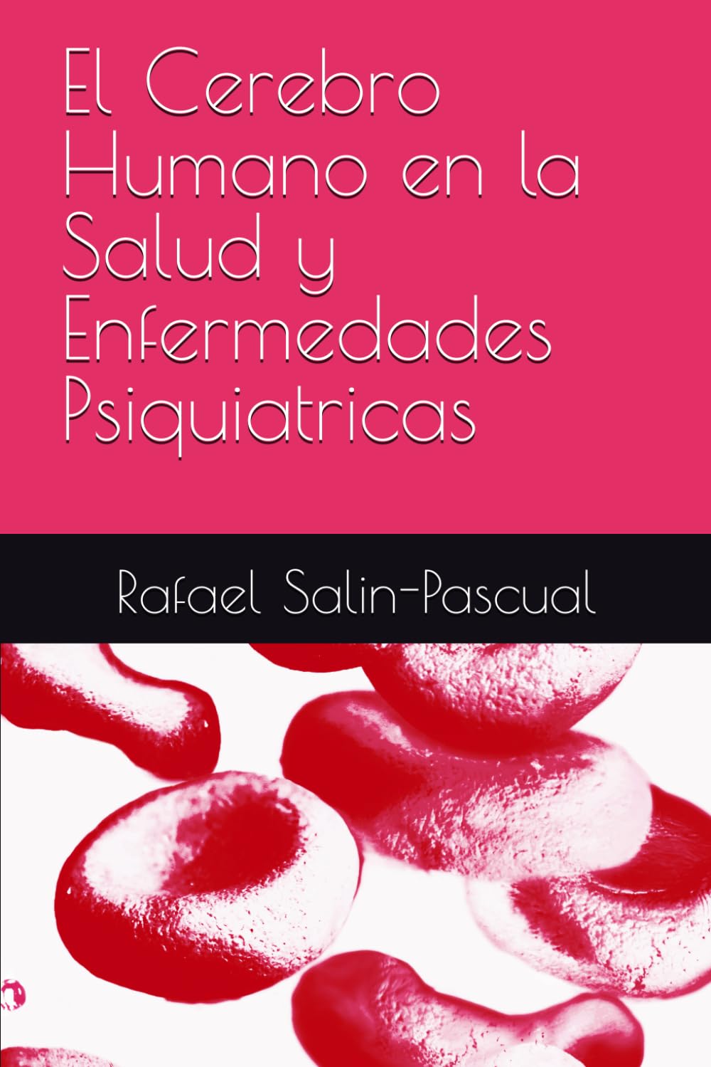 El Cerebro Humano en la Salud y Enfermedades Psiquiatricas