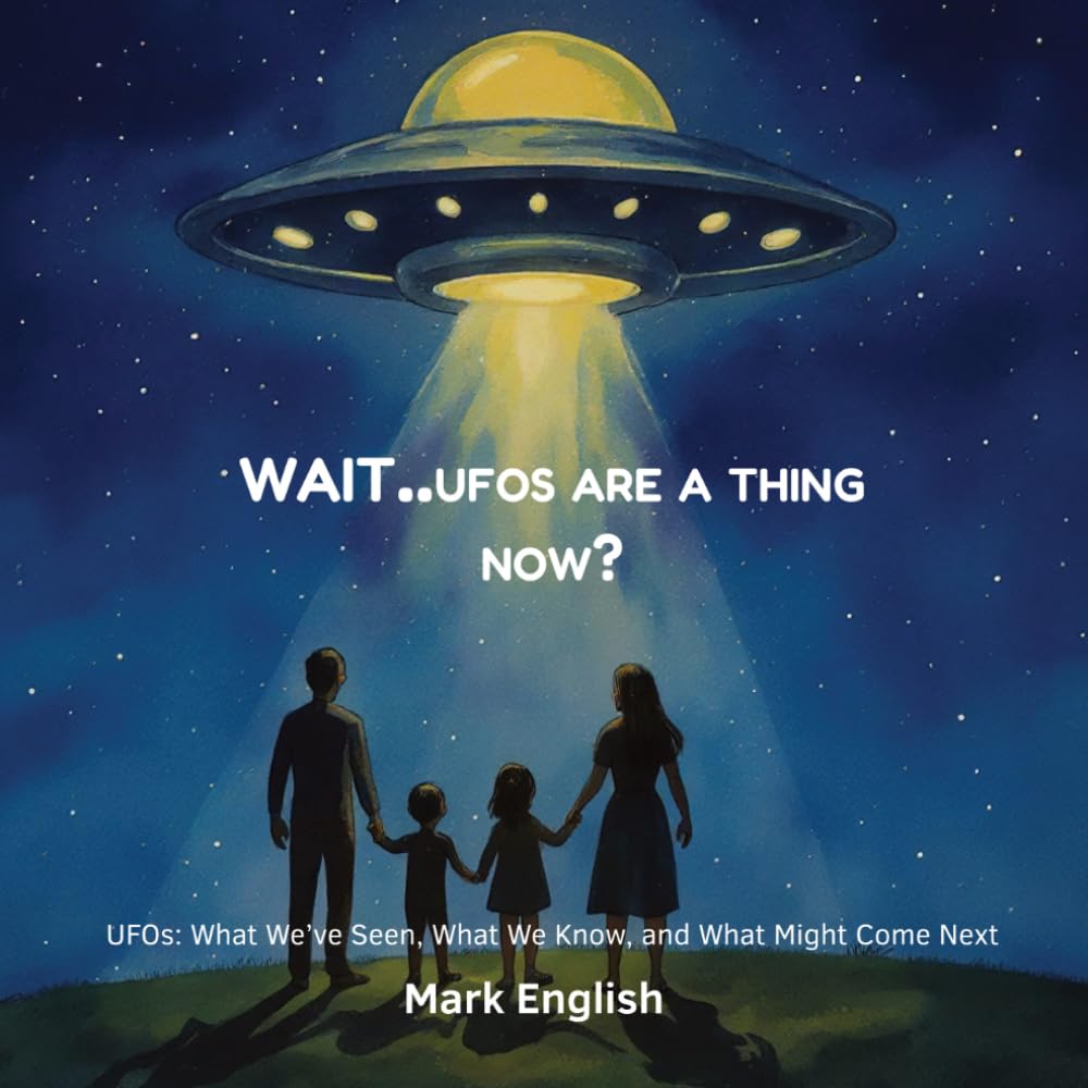 Wait..UFOs are a thing now?: UFOs: What We’ve Seen, What We Know, and What Might Come Next