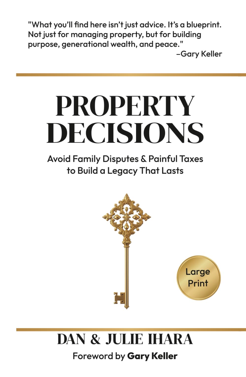 Property Decisions: Avoid Family Disputes and Painful Taxes to Build a Legacy That Lasts