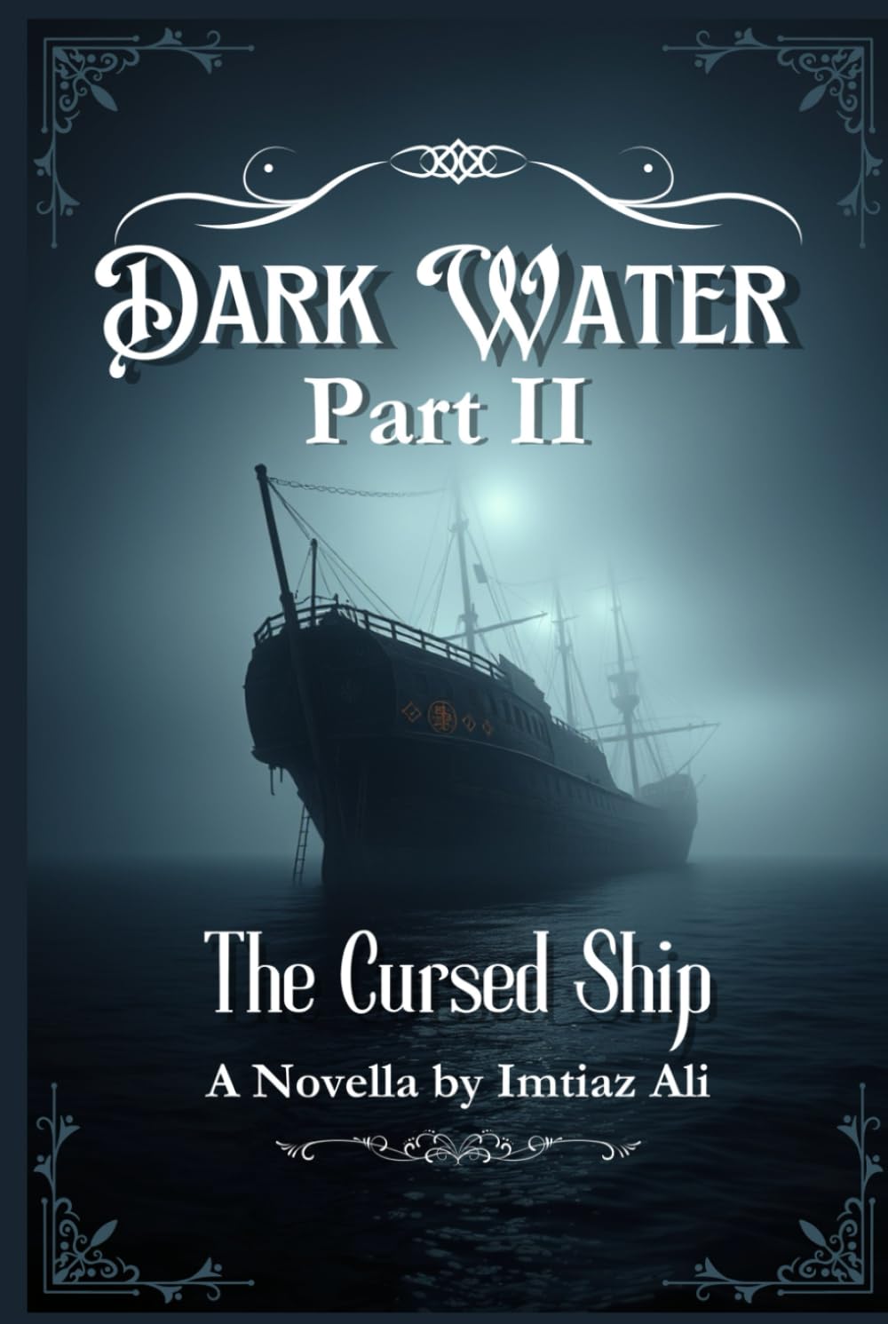 Dark Water Part II : A Historical Supernatural Thriller: The Cursed Ship (Dark Water Chronicles)